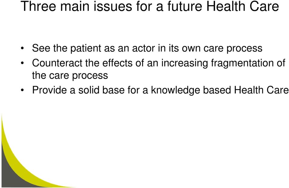 the effects of an increasing fragmentation of the care