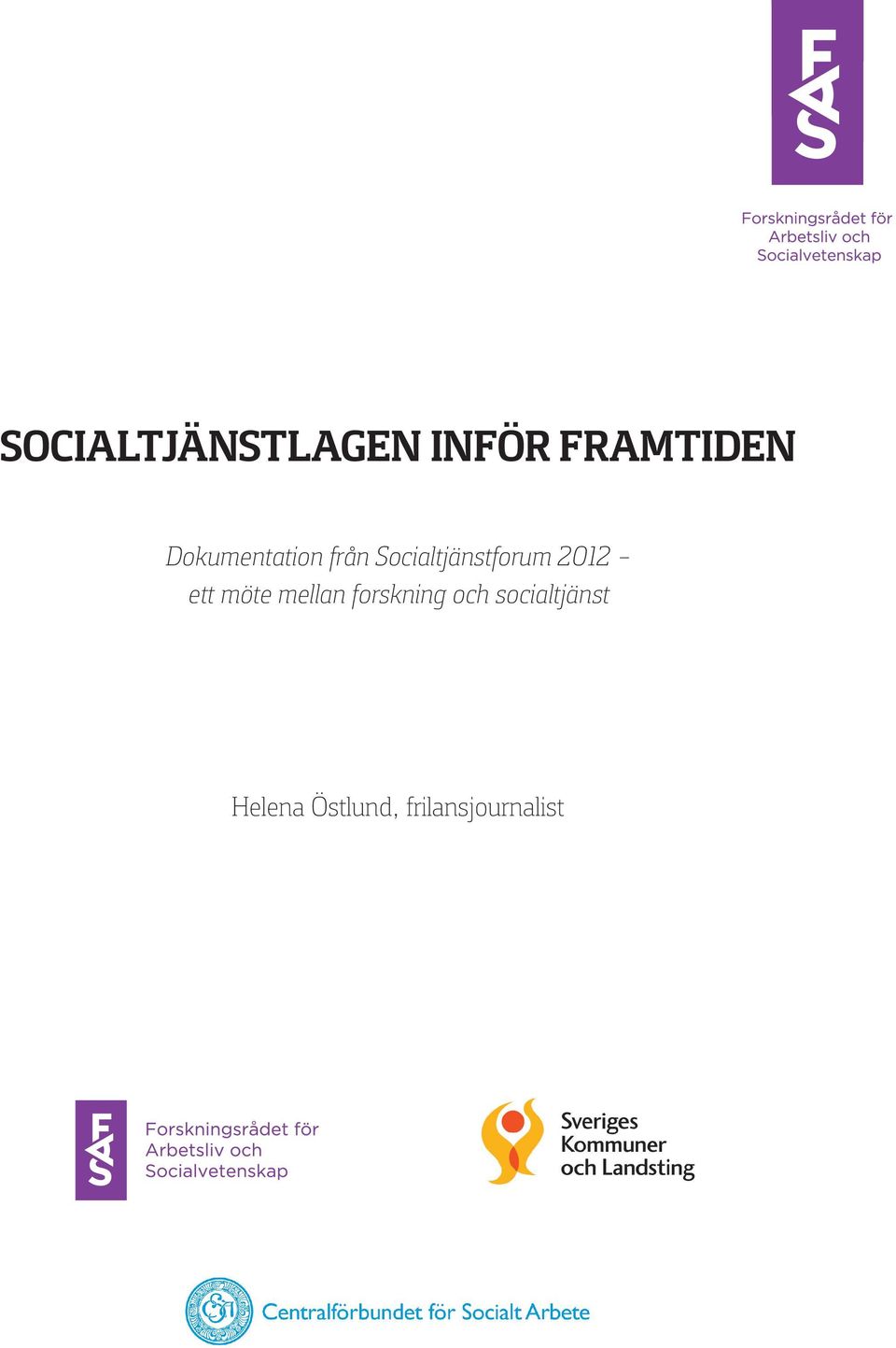 möte mellan forskning och socialtjänst Helena