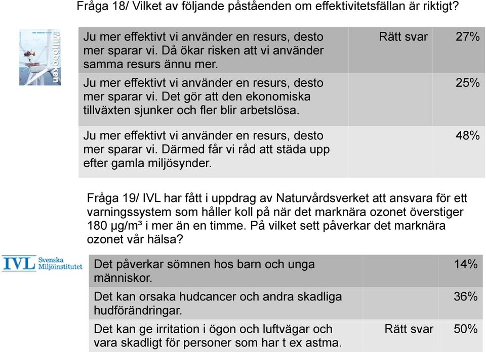 Därmed får vi råd att städa upp efter gamla miljösynder.