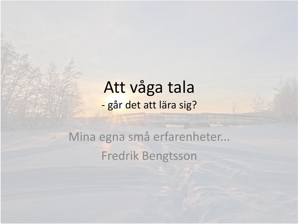 Mina egna små