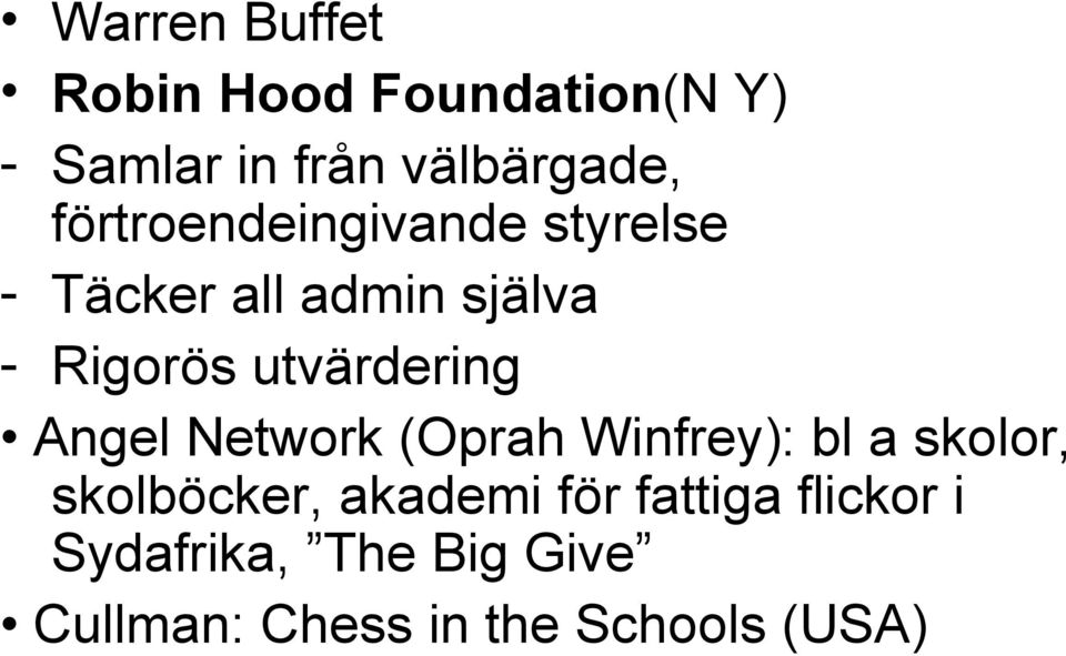 utvärdering Angel Network (Oprah Winfrey): bl a skolor, skolböcker,