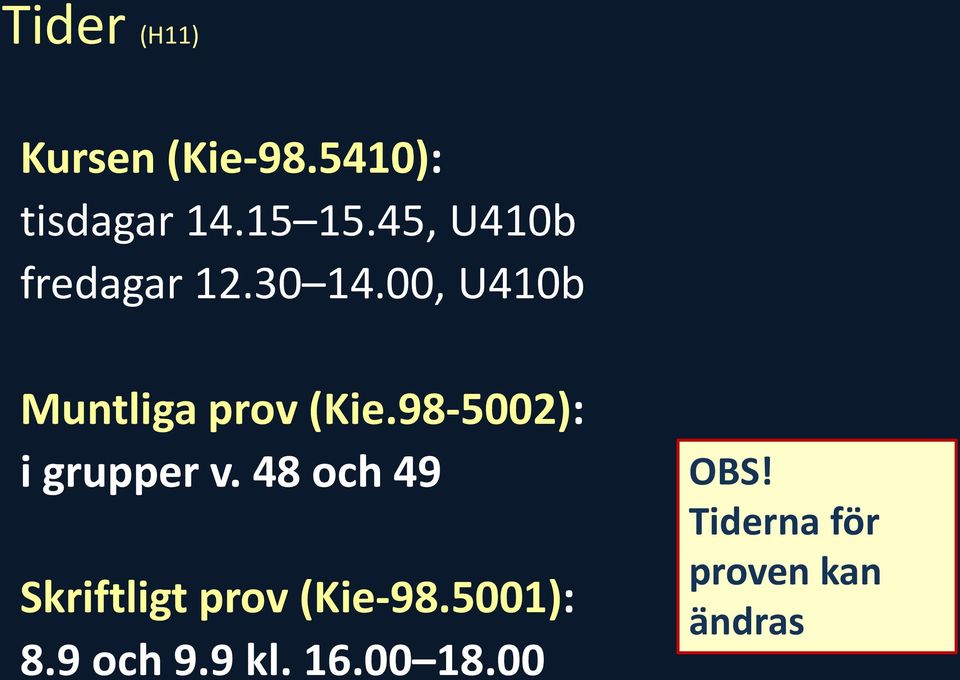 98-5002): i grupper v. 48 och 49 Skriftligt prov (Kie-98.