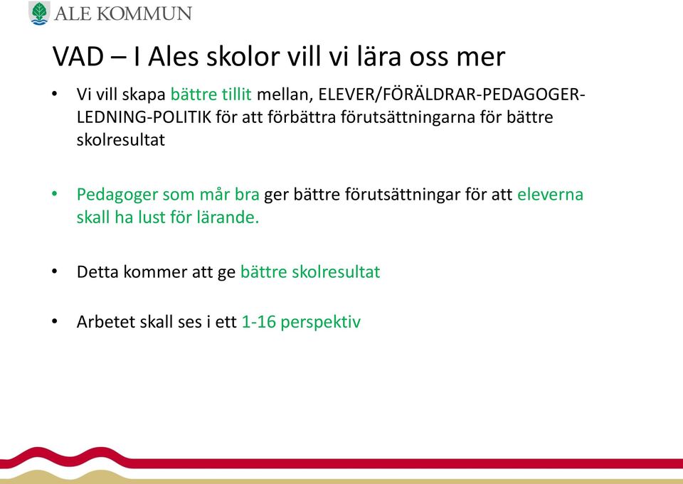 skolresultat Pedagoger som mår bra ger bättre förutsättningar för att eleverna skall ha