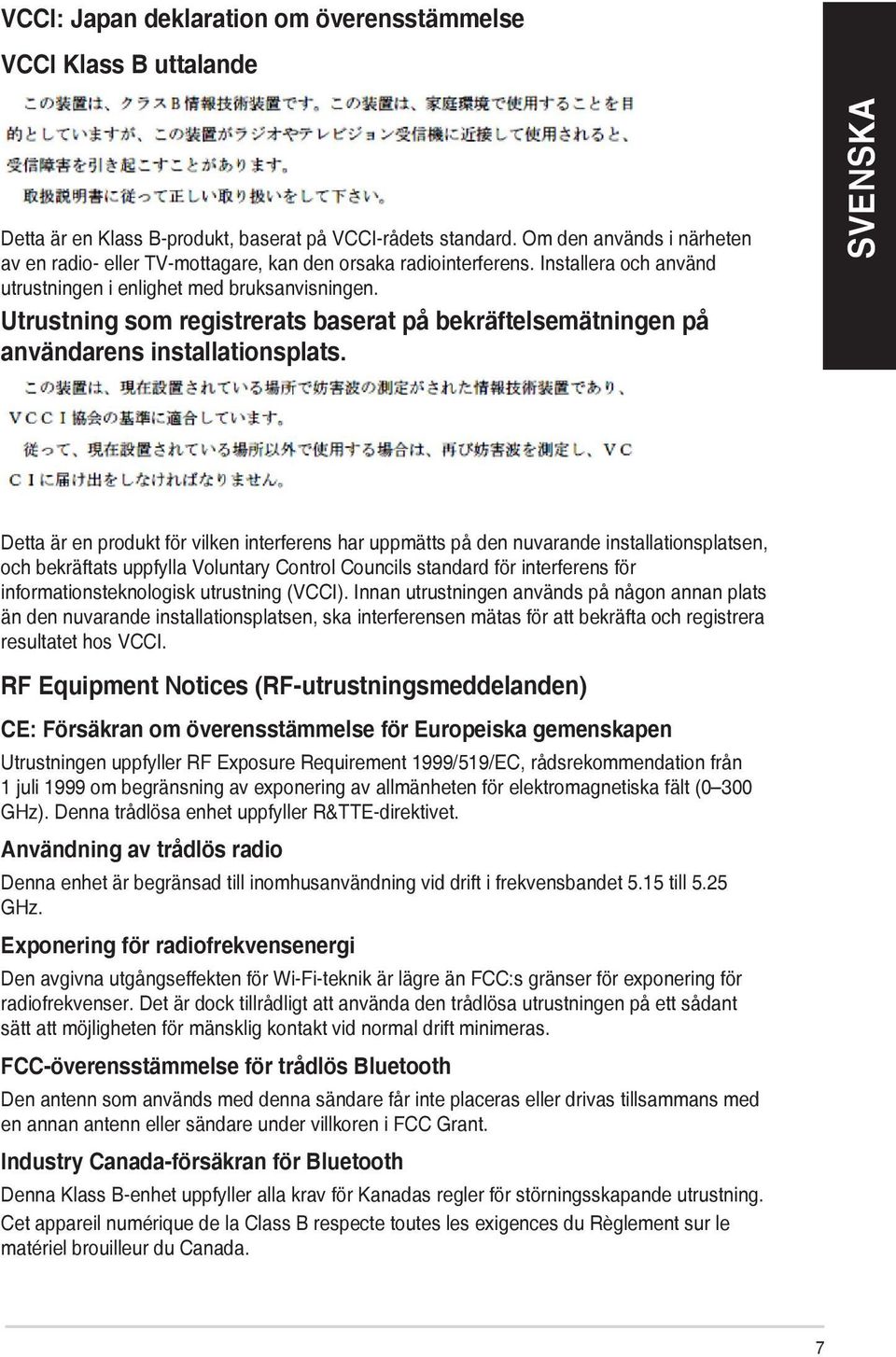 Utrustning som registrerats baserat på bekräftelsemätningen på användarens installationsplats.