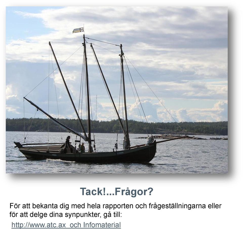 och frågeställningarna eller för att