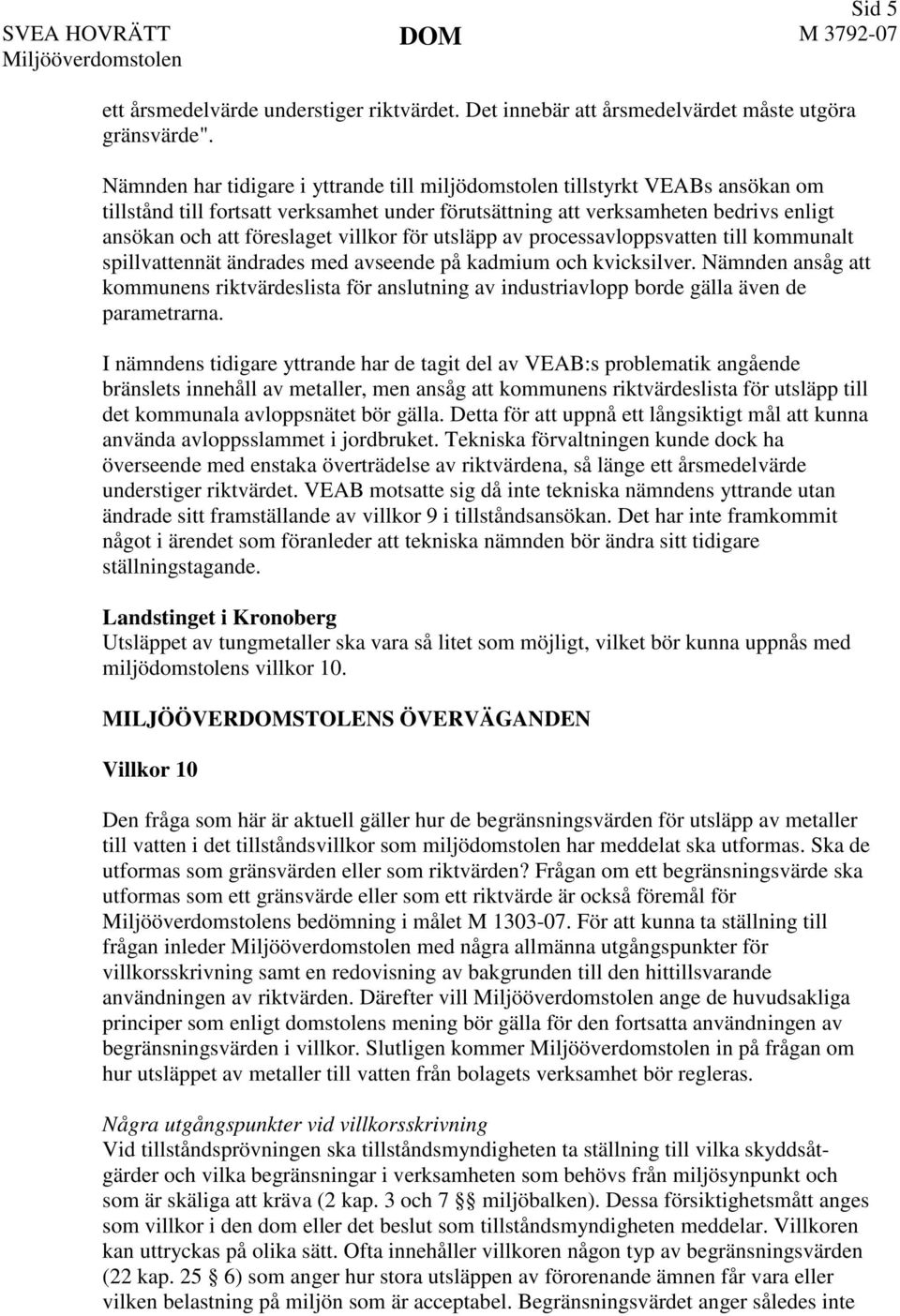 villkor för utsläpp av processavloppsvatten till kommunalt spillvattennät ändrades med avseende på kadmium och kvicksilver.