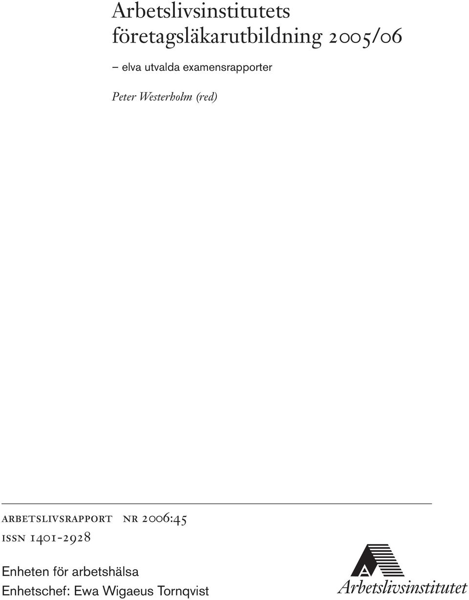 Westerholm (red) arbetslivsrapport nr 2006:45 issn