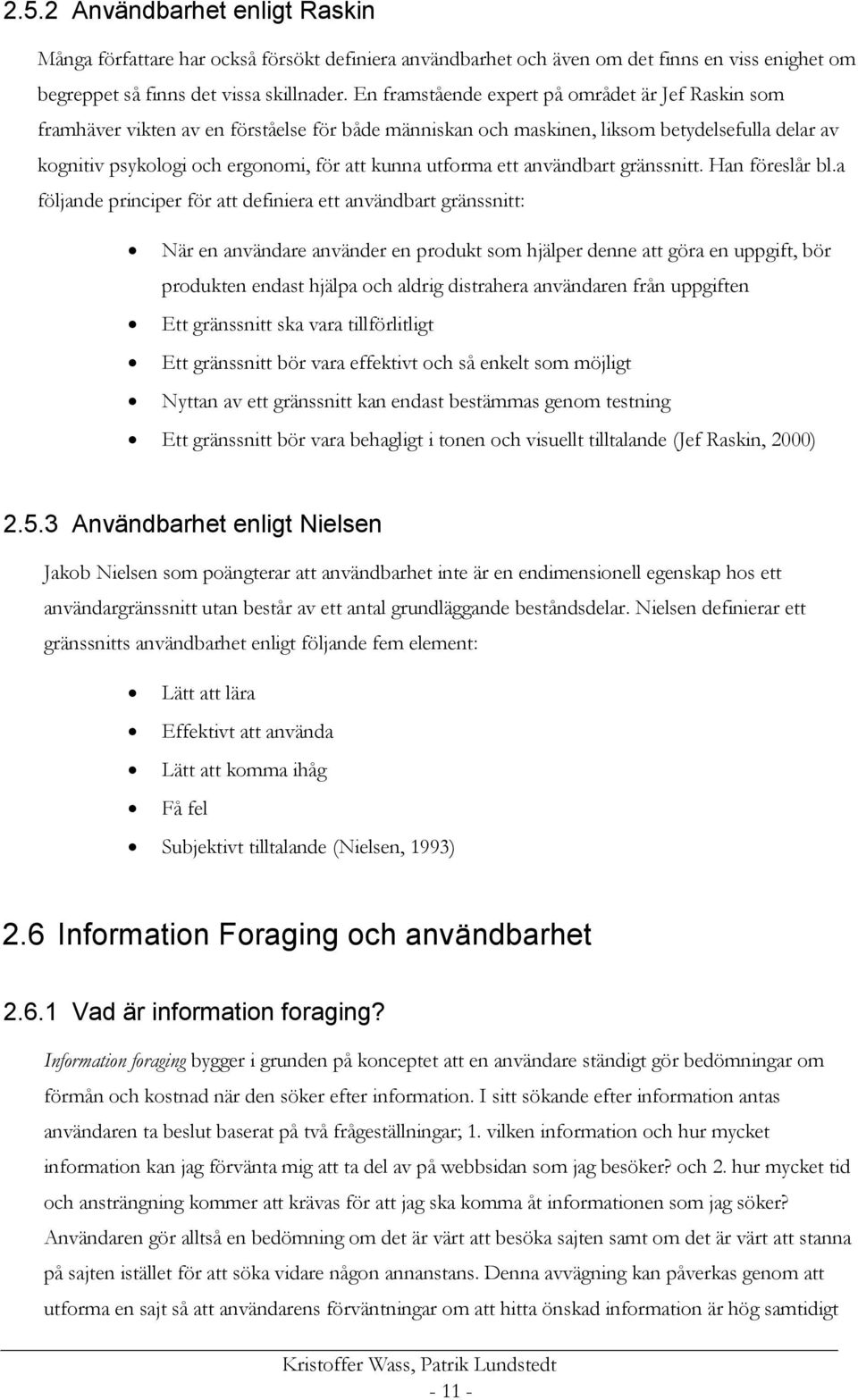 utforma ett användbart gränssnitt. Han föreslår bl.