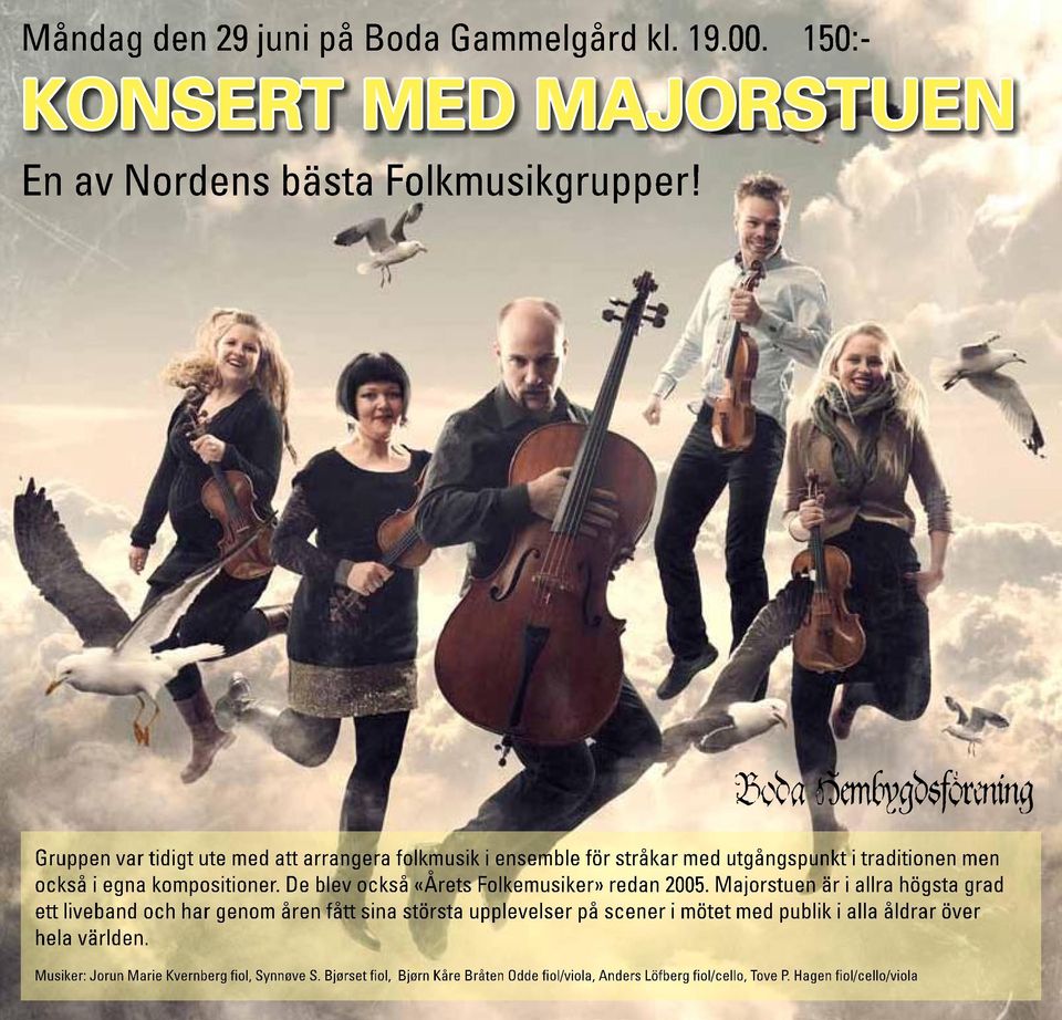 De blev också «Årets Folkemusiker» redan 2005.