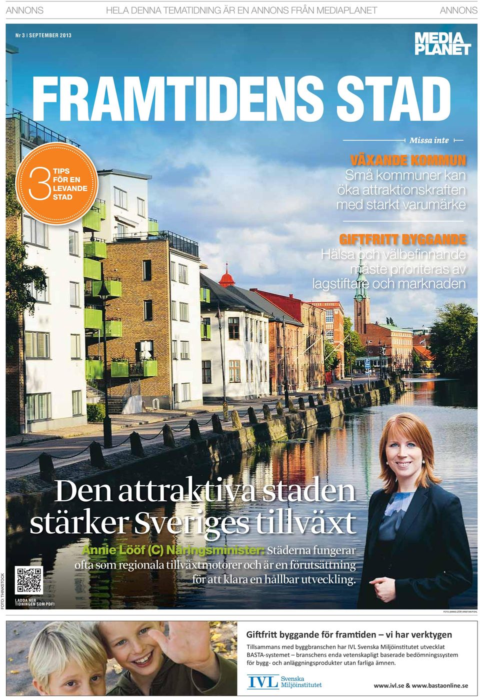 och marknaden Den attraktiva staden stärker Sveriges tillväxt FOTO: THINKSTOCK LADDA NER TIDNINGEN SOM PDF!