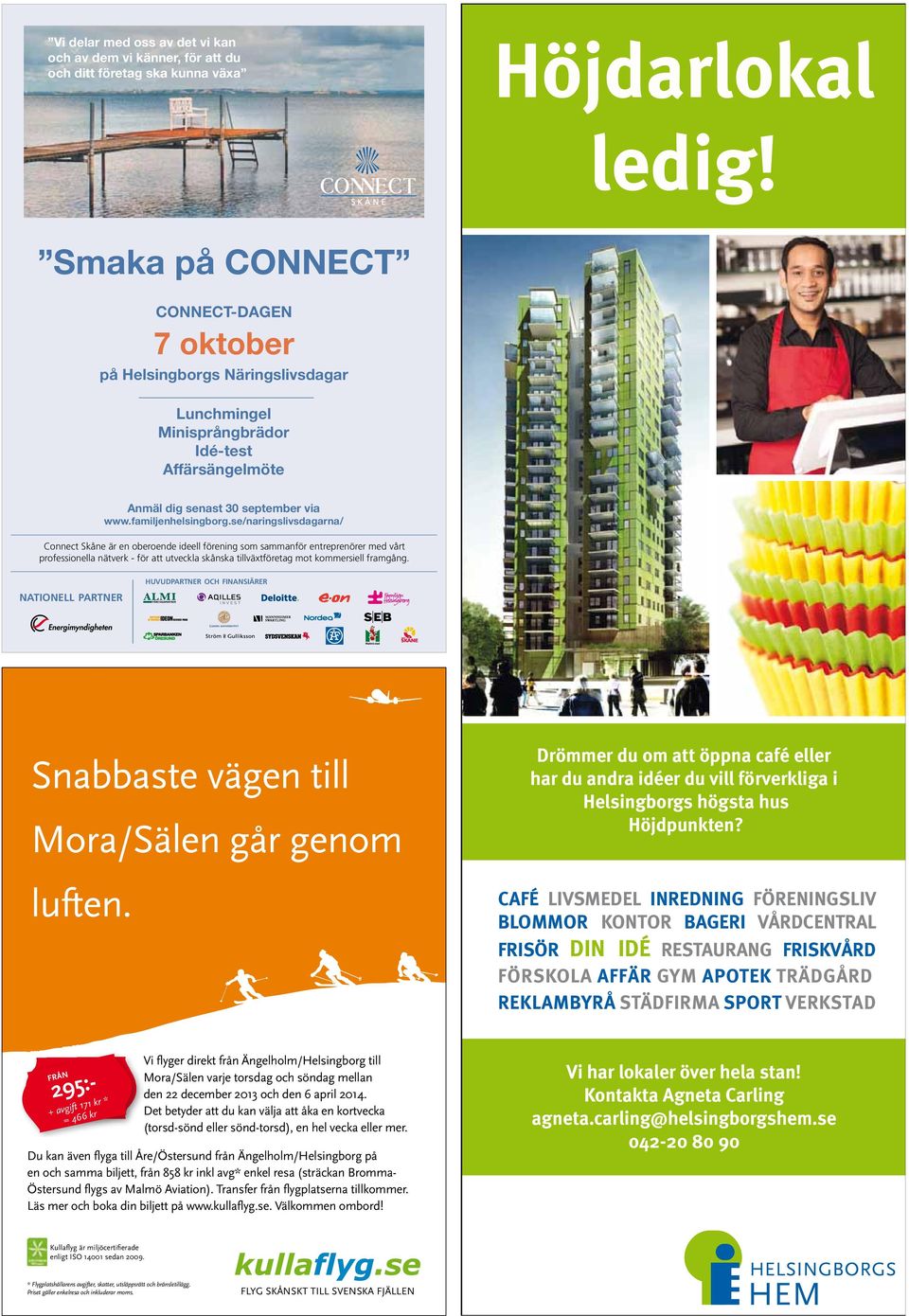 se/naringslivsdagarna/ Connect Skåne är en oberoende ideell förening som sammanför entreprenörer med vårt professionella nätverk - för att utveckla skånska tillväxtföretag mot kommersiell framgång.