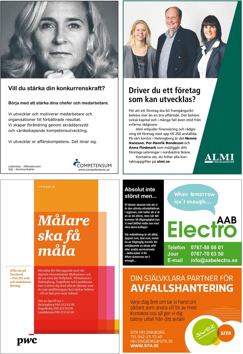 se Driver du ett företag som kan utvecklas? För att ett företag ska bli framgångsrikt behövs mer än en bra affärsidé. Det behövs också kapital och i många fall även stöd från erfarna rådgivare.