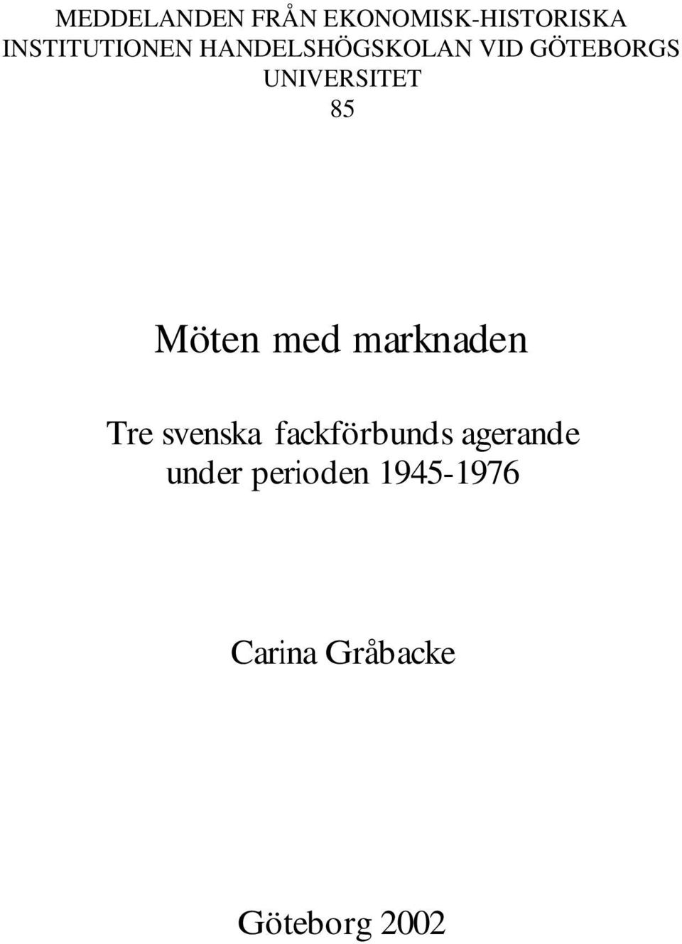 med marknaden Tre svenska fackförbunds agerande