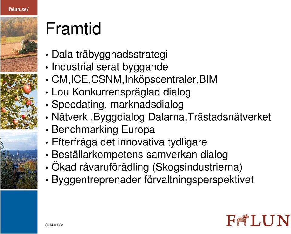 Dalarna,Trästadsnätverket Benchmarking Europa Efterfråga det innovativa tydligare