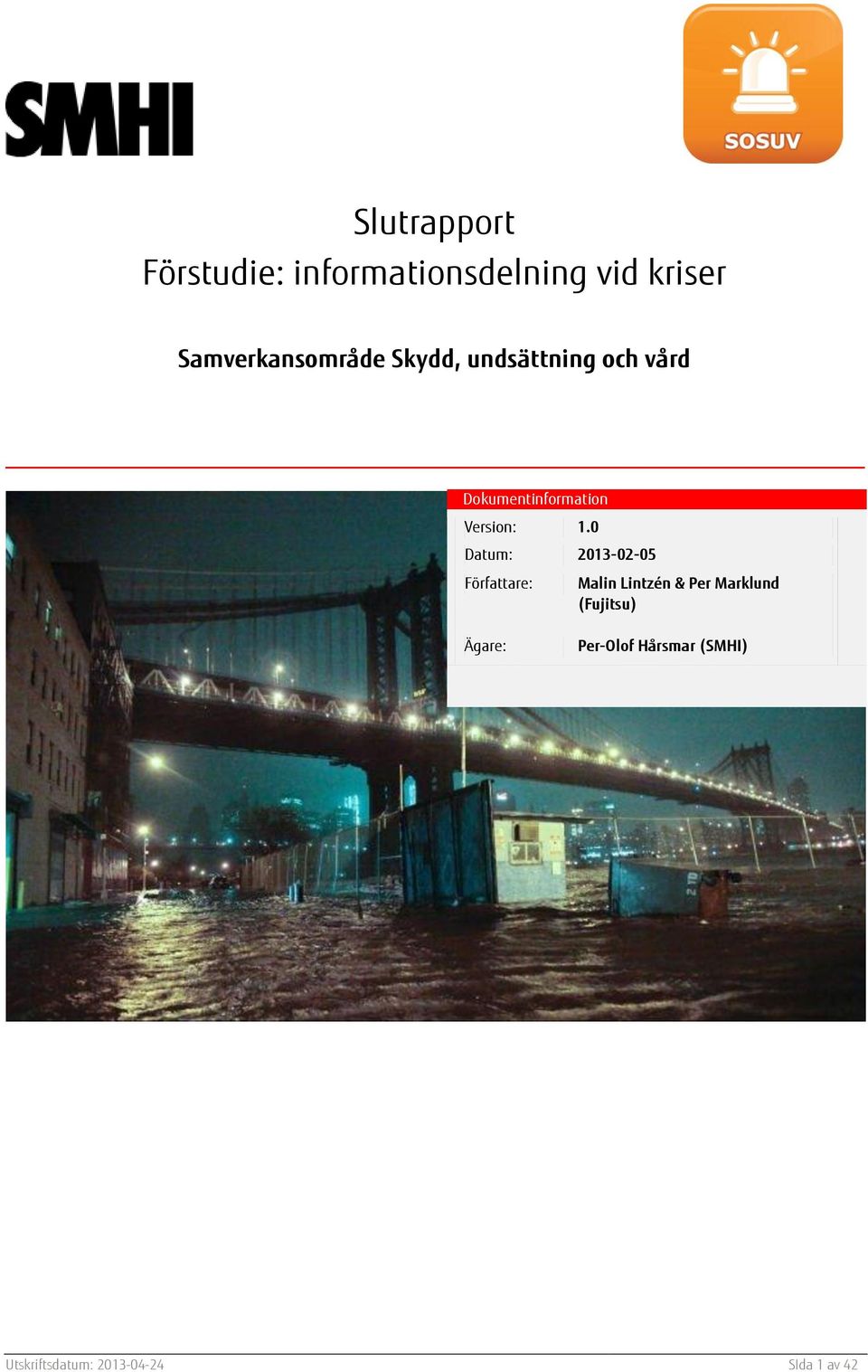 Dokumentinformation Författare: Ägare: Malin Lintzén & Per