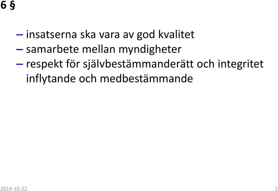 för självbestämmanderätt och integritet