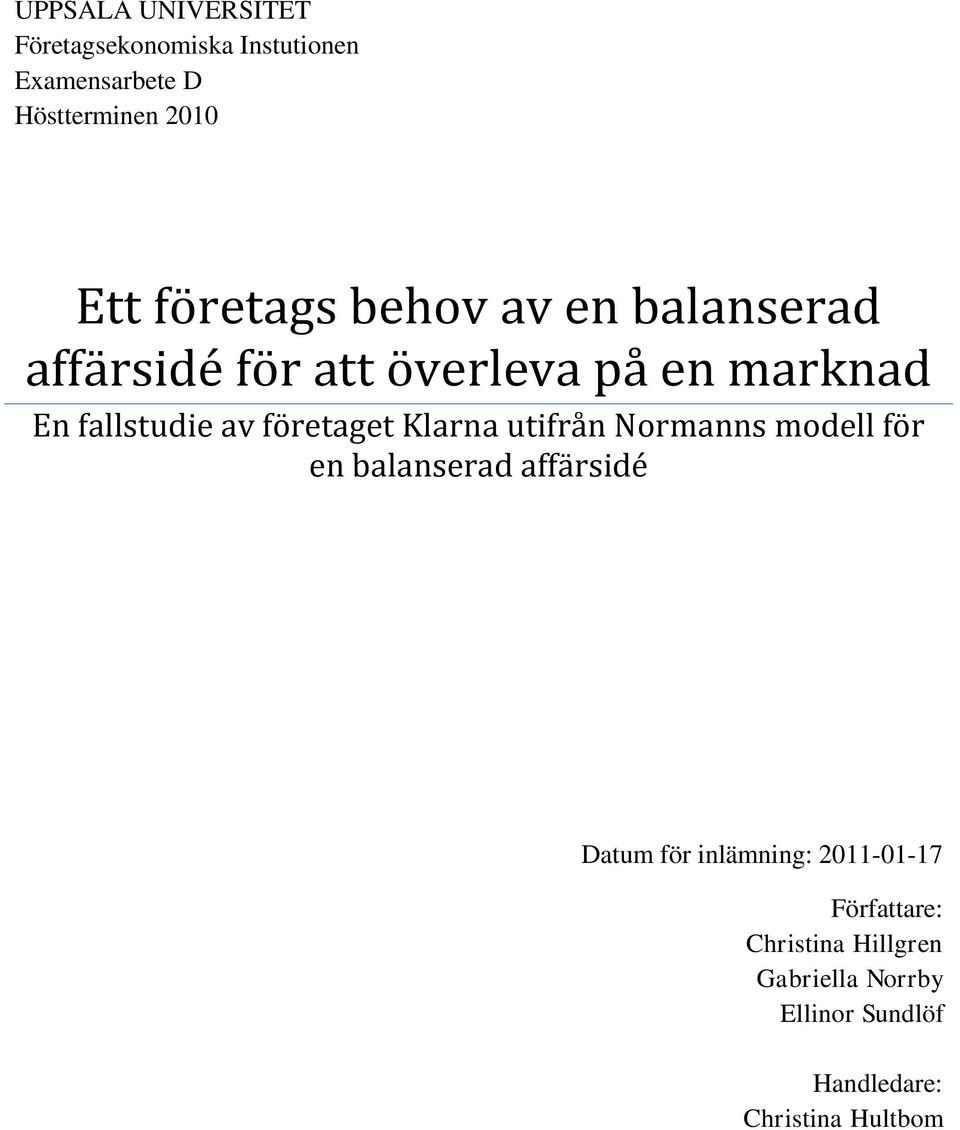 företaget Klarna utifrån Normanns modell för en balanserad affärsidé Datum för inlämning: