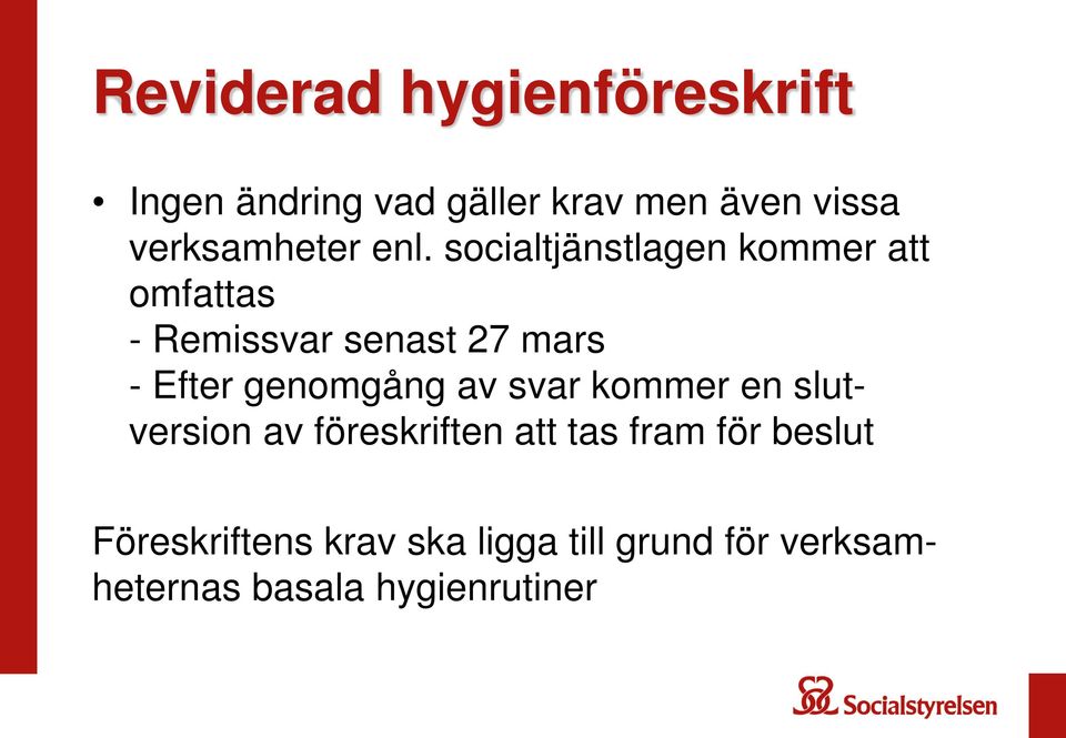 socialtjänstlagen kommer att omfattas - Remissvar senast 7 mars - Efter