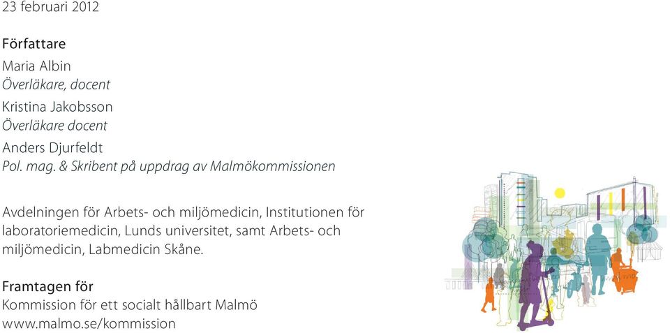 & Skribent på uppdrag av Malmökommissionen Avdelningen för Arbets- och miljömedicin, Institutionen