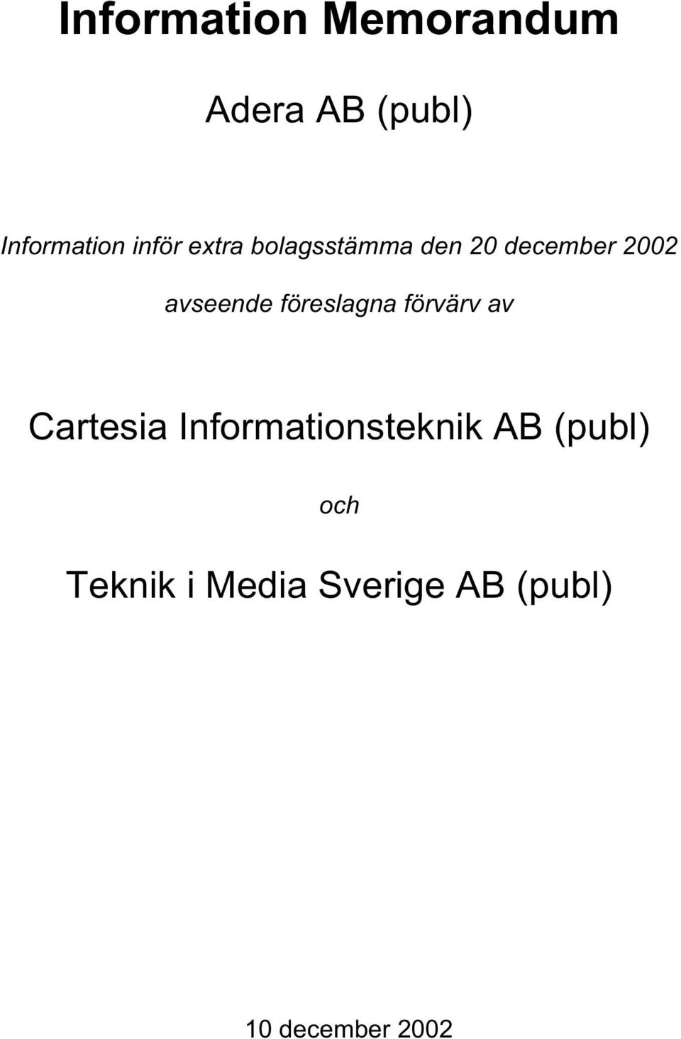föreslagna förvärv av Cartesia Informationsteknik AB