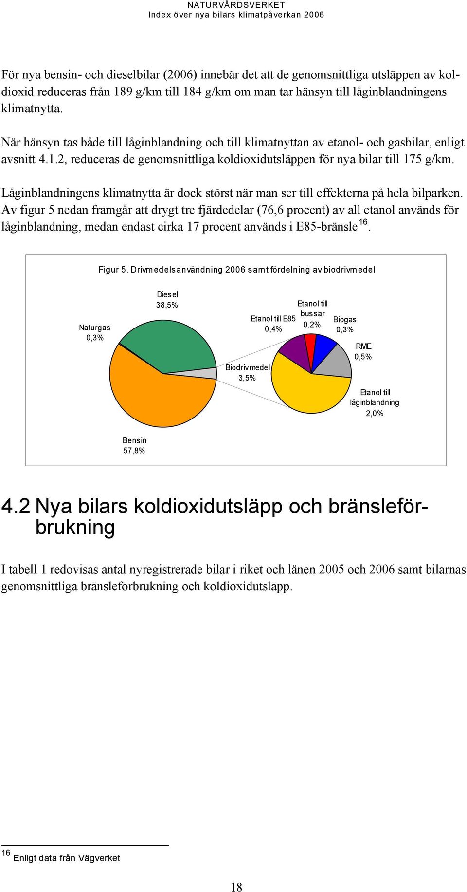 Låginblandningens klimatnytta är dock störst när man ser till effekterna på hela bilparken.