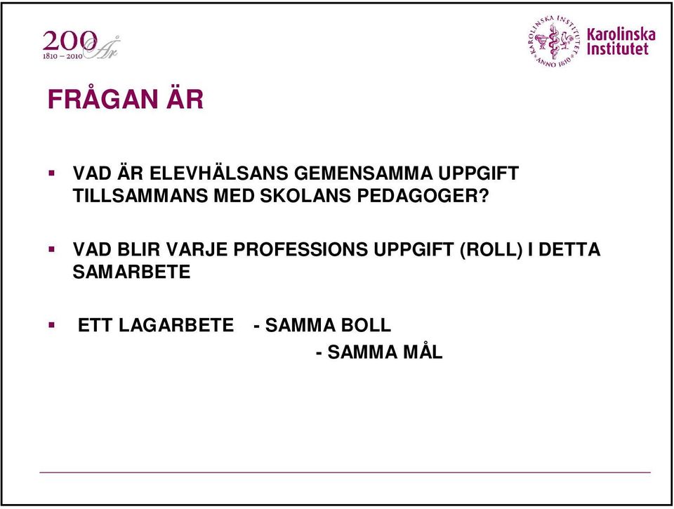 VAD BLIR VARJE PROFESSIONS UPPGIFT (ROLL) I