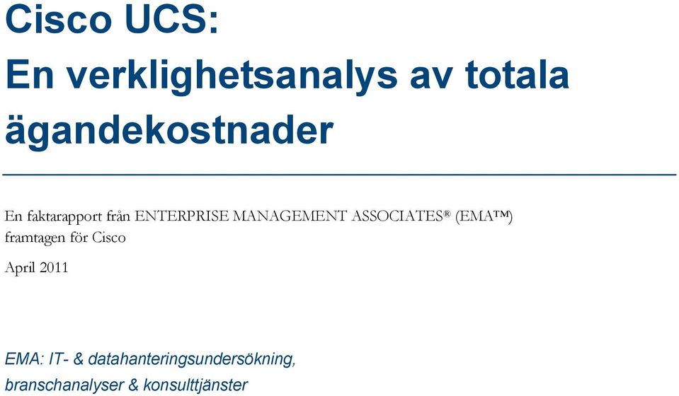 MANAGEMENT ASSOCIATES (EMA ) framtagen för Cisco April