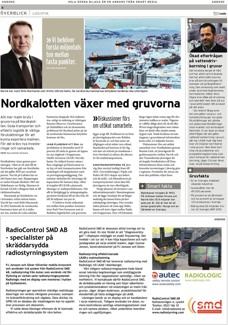 TEXT WALDEMAR INGDAHL Nordkalotten växer genom gruvnäringen, vilket är ett skäl till att Norrbotten har gått om Stockholm när det gäller BNP per sysselsatt person.
