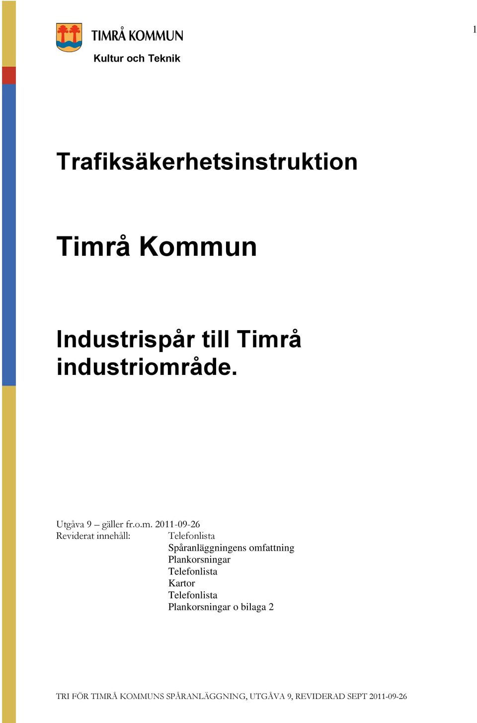 Reviderat innehåll: Telefonlista Spåranläggningens omfattning