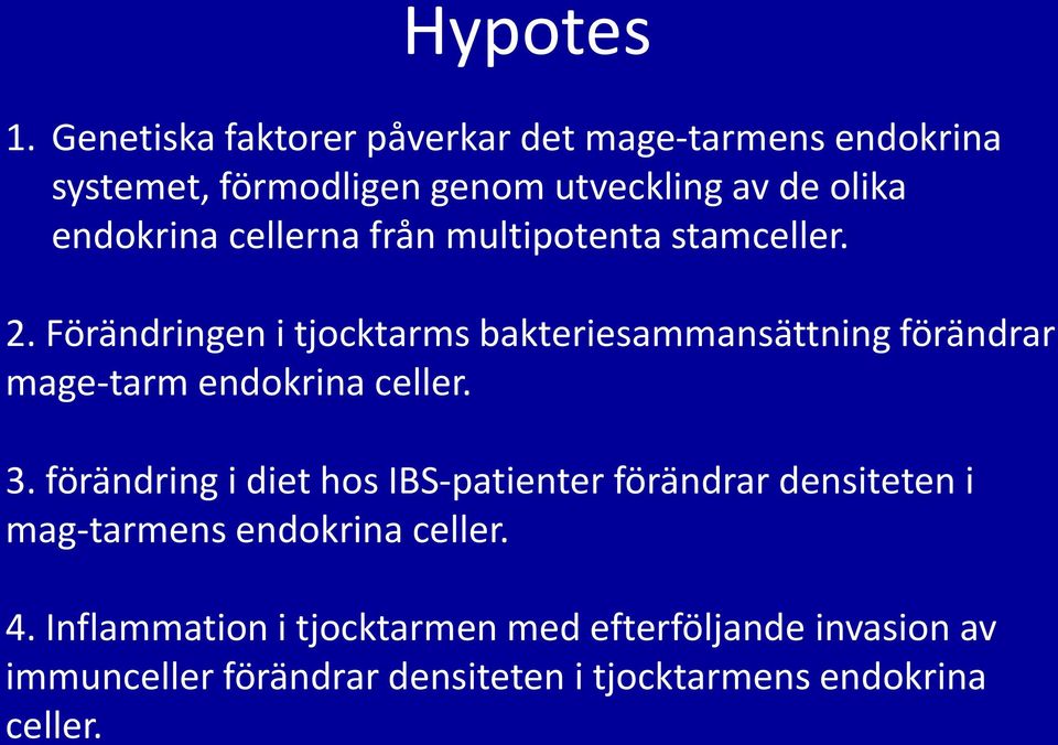 cellerna från multipotenta stamceller. 2.