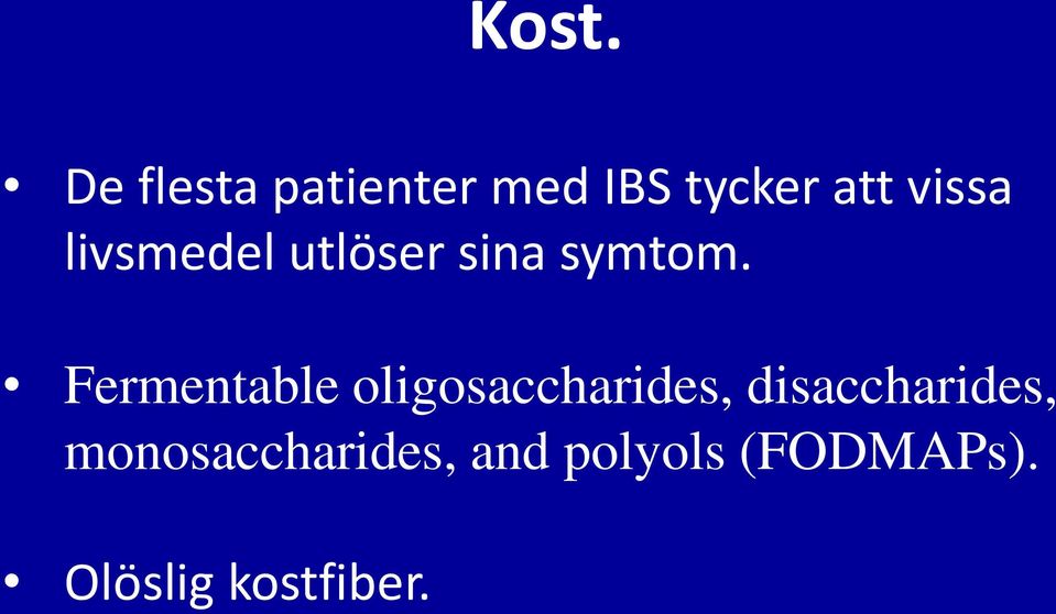 Fermentable oligosaccharides, disaccharides,