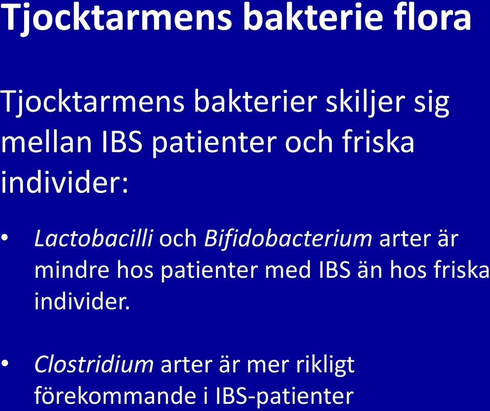 Bifidobacterium arter är mindre hos patienter med IBS än hos