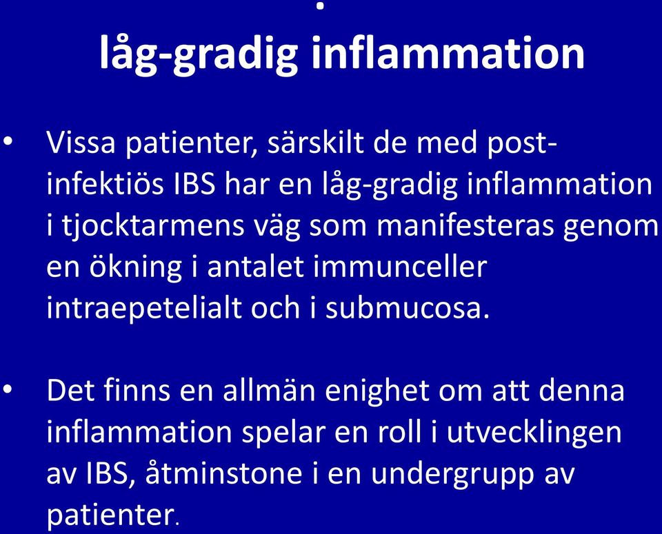 immunceller intraepetelialt och i submucosa.