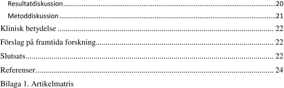 .. 22 Förslag på framtida forskning.