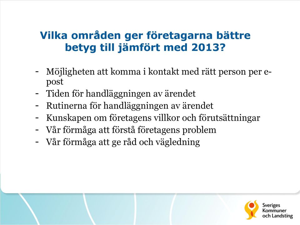 handläggningen av ärendet - Rutinerna för handläggningen av ärendet - Kunskapen om