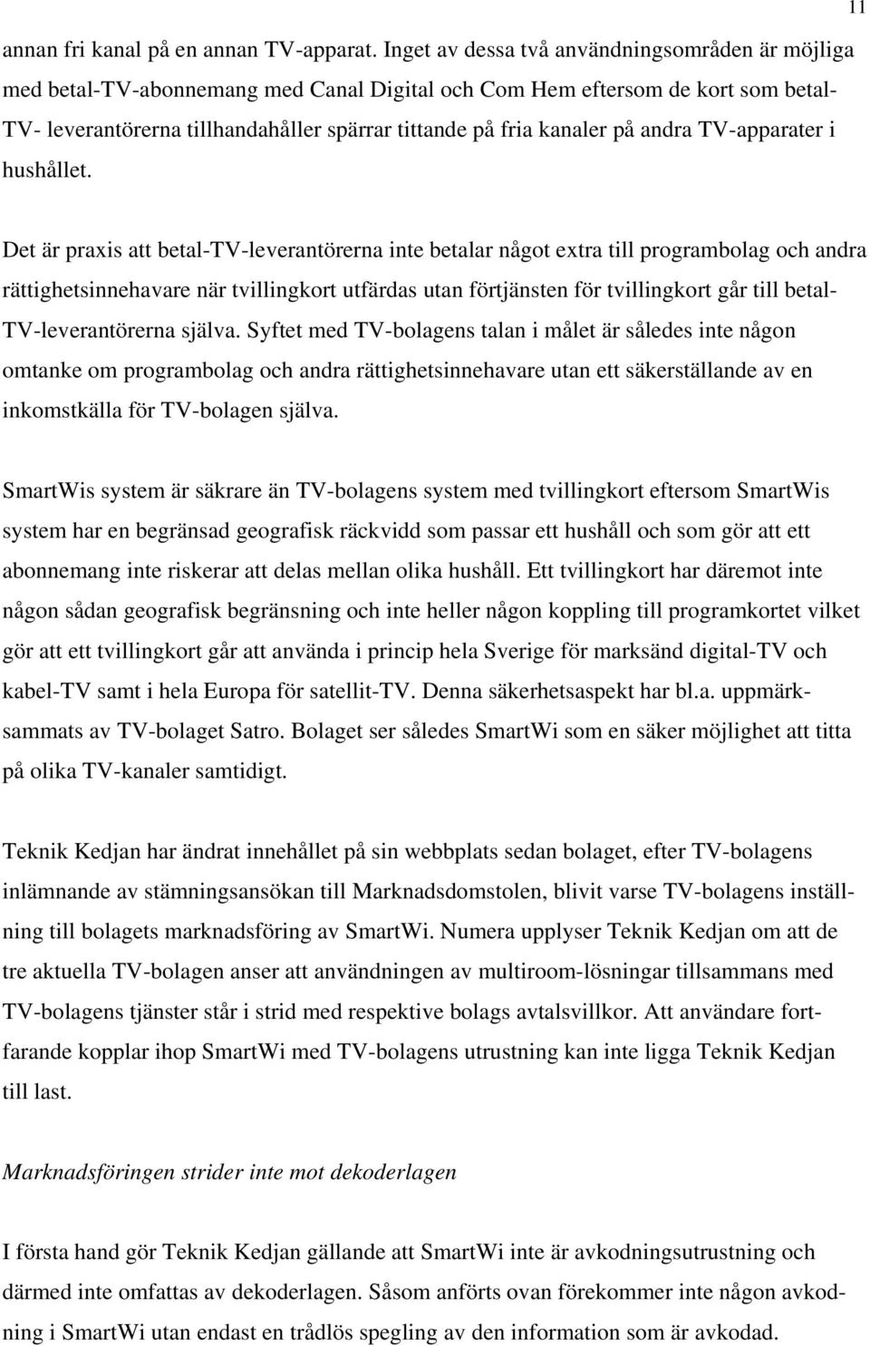 på andra TV-apparater i hushållet.