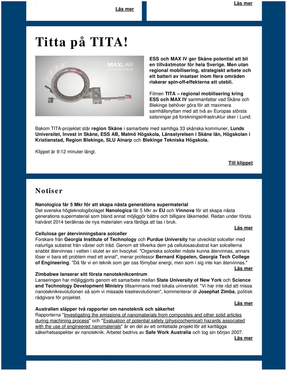 Filmen TITA regional mobilisering kring ESS och MAX IV sammanfattar vad Skåne och Blekinge behöver göra för att maximera samhällsnyttan med att två av Europas största satsningar på