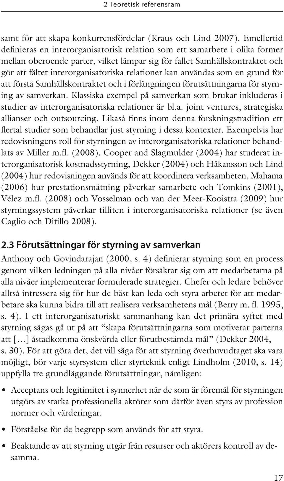 relationer kan användas som en grund för att förstå Samhällskontraktet och i förlängningen förutsättningarna för styrning av samverkan.