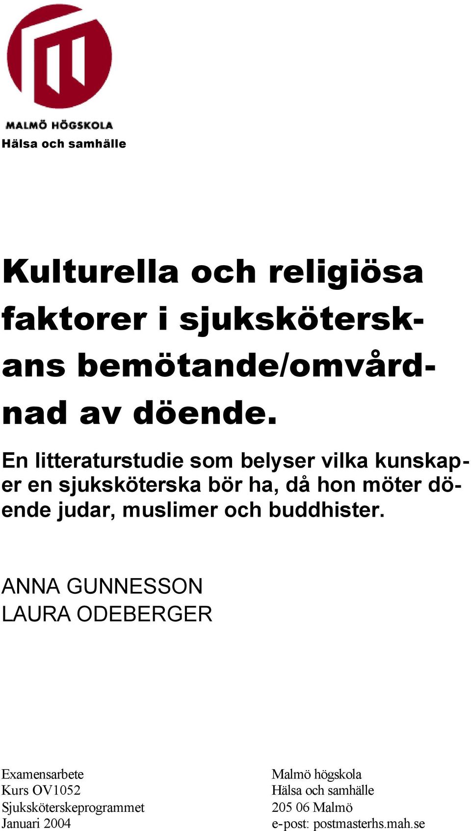 En litteraturstudie som belyser vilka kunskaper en sjuksköterska bör ha, då hon möter döende