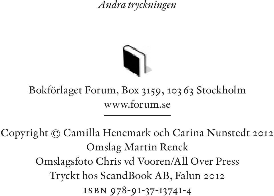 se Copyright Camilla Henemark och Carina Nunstedt 2012 Omslag