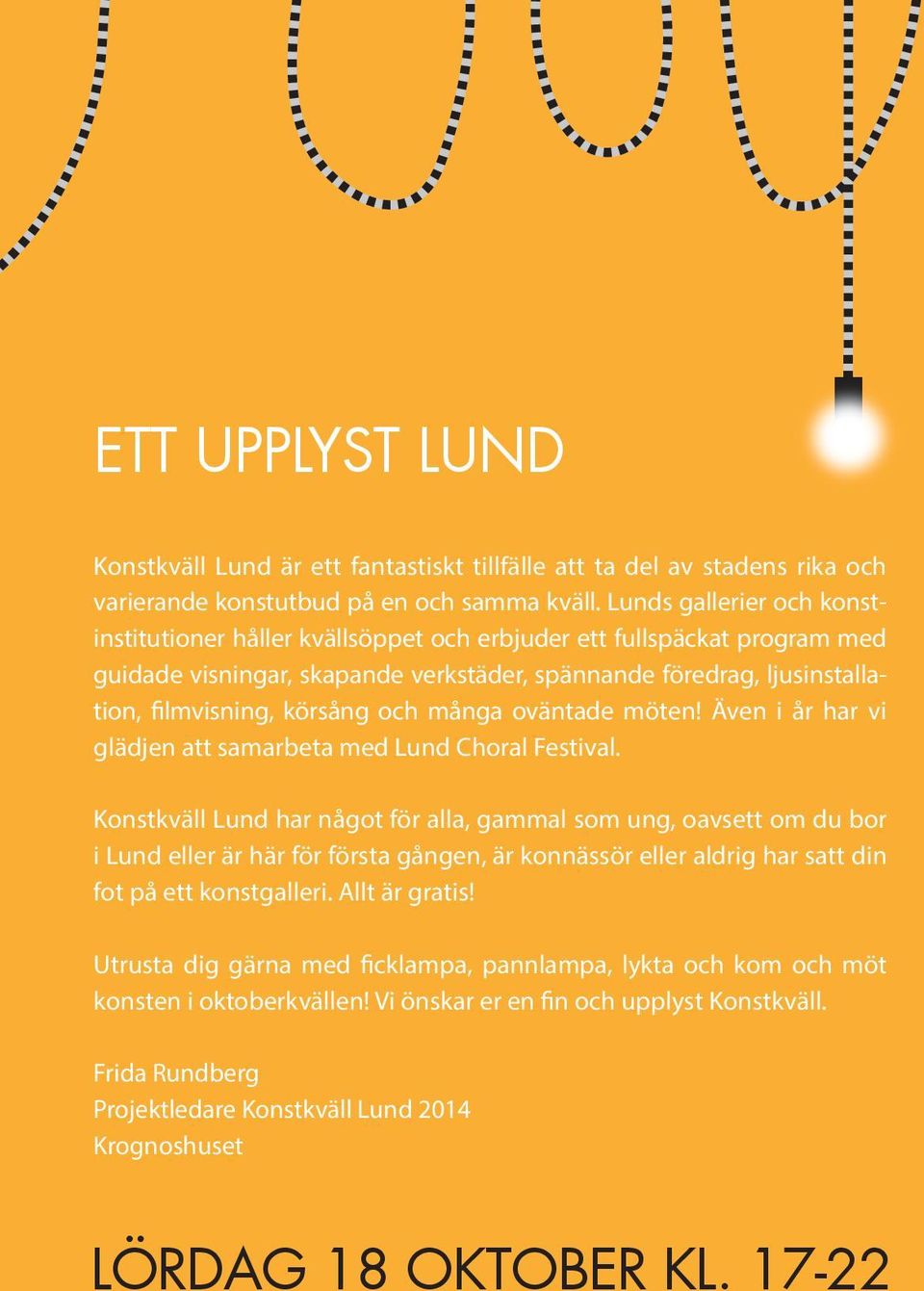 och många oväntade möten! Även i år har vi glädjen att samarbeta med Lund Choral Festival.