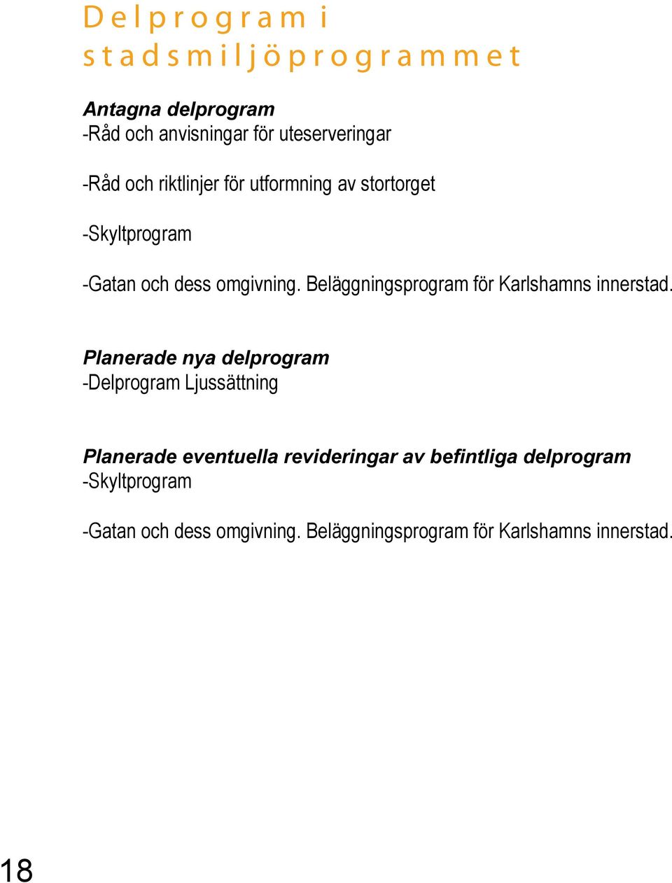 Beläggningsprogram för Karlshamns innerstad.