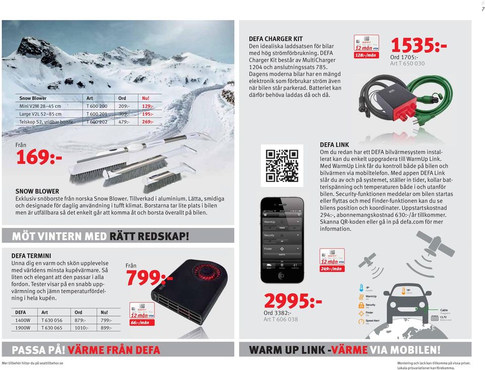 strömförbrukning. DEFA Charger Kit består av MultiCharger 1204 och anslutningssats 785. Dagens moderna bilar har en mängd elektronik som förbrukar ström även när bilen står parkerad.