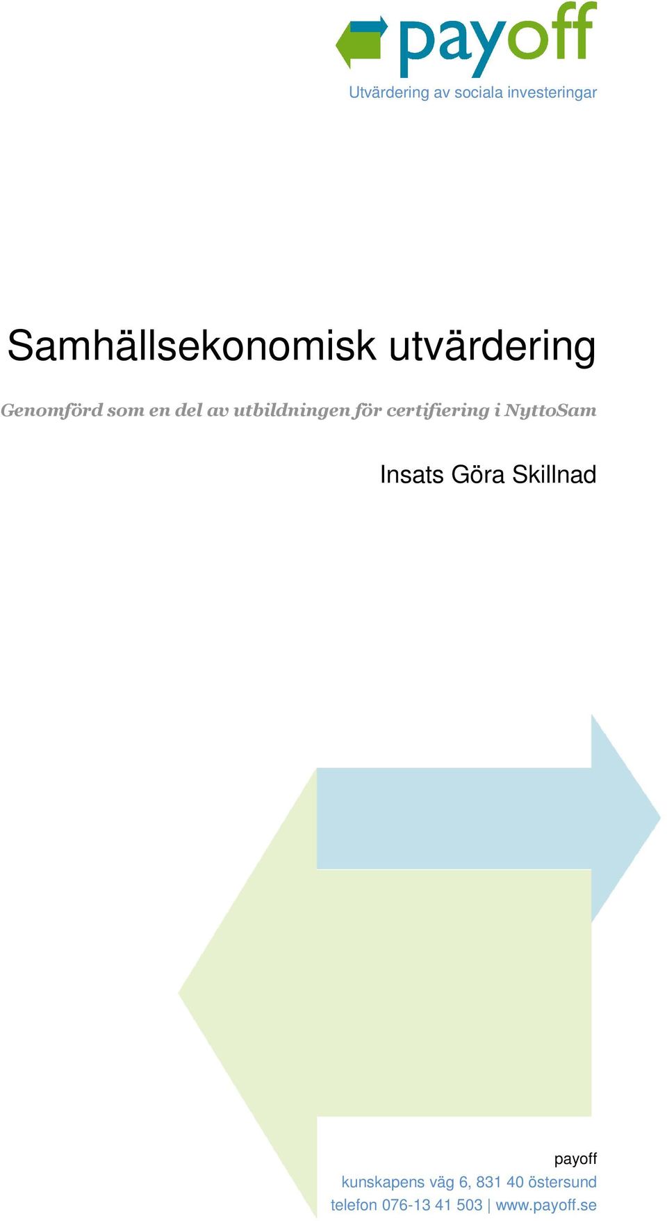 certifiering i NyttoSam Insats Göra Skillnad payoff