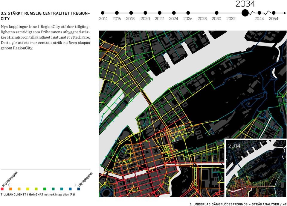 gatunätet ytterligare. Detta gör att ett mer centralt stråk nu även skapas genom RegionCity.