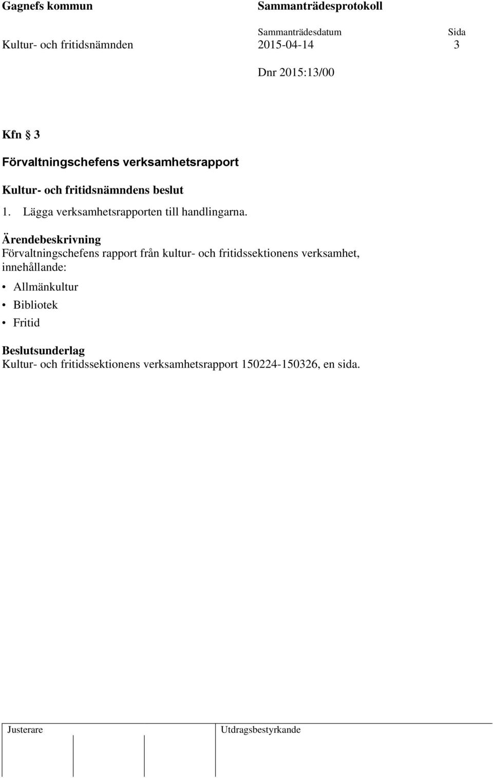 Förvaltningschefens rapport från kultur- och fritidssektionens verksamhet,