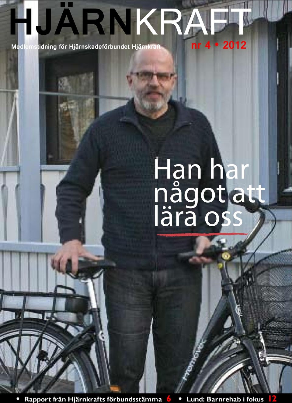 Han har något att lära oss Rapport från