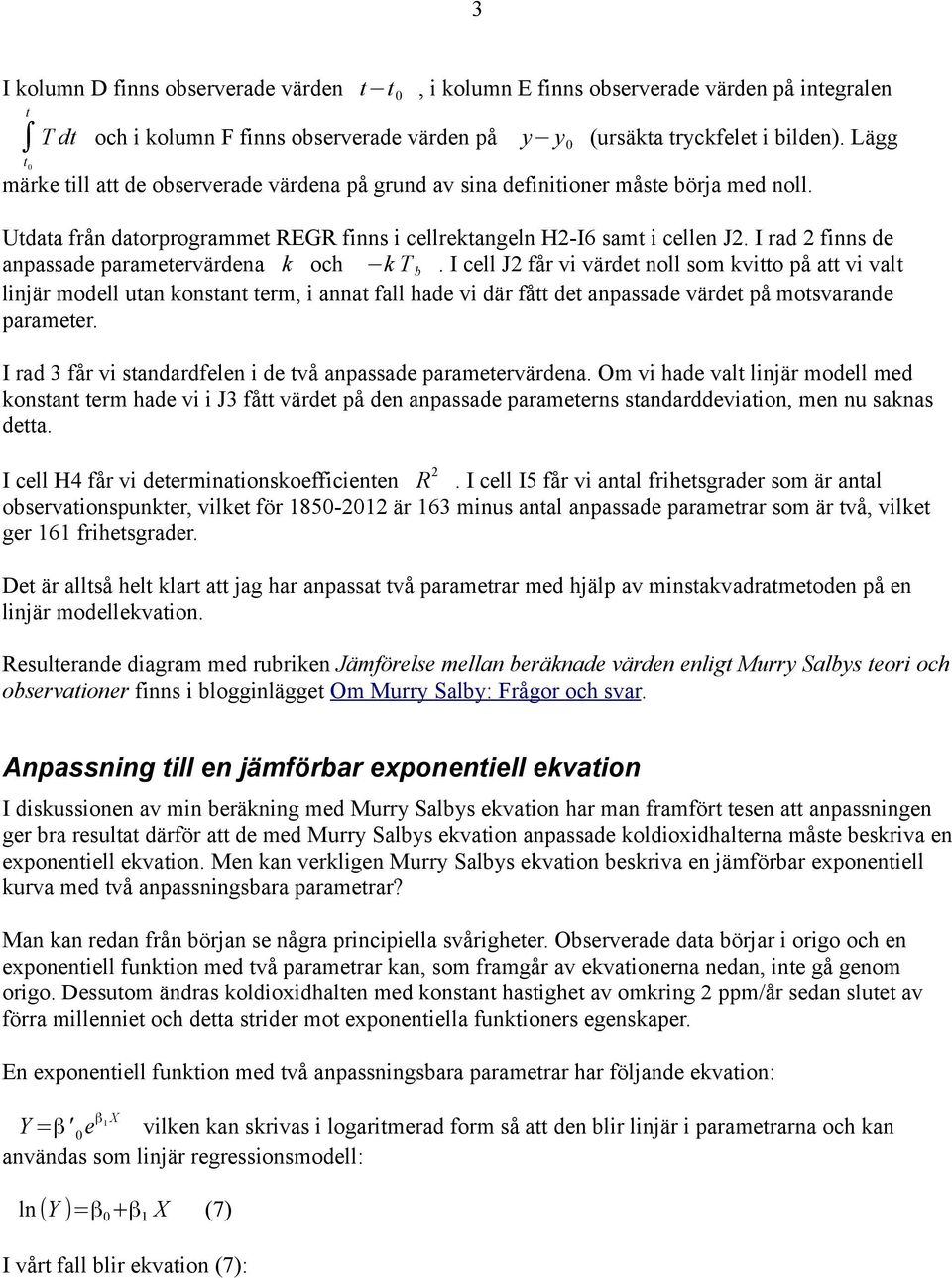 I rad 2 finns de anpassade parameervärdena k och k T b.