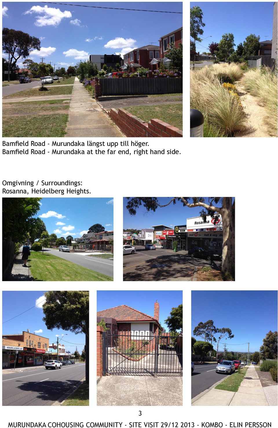 Omgivning / Surroundings: Rosanna, Heidelberg Heights.