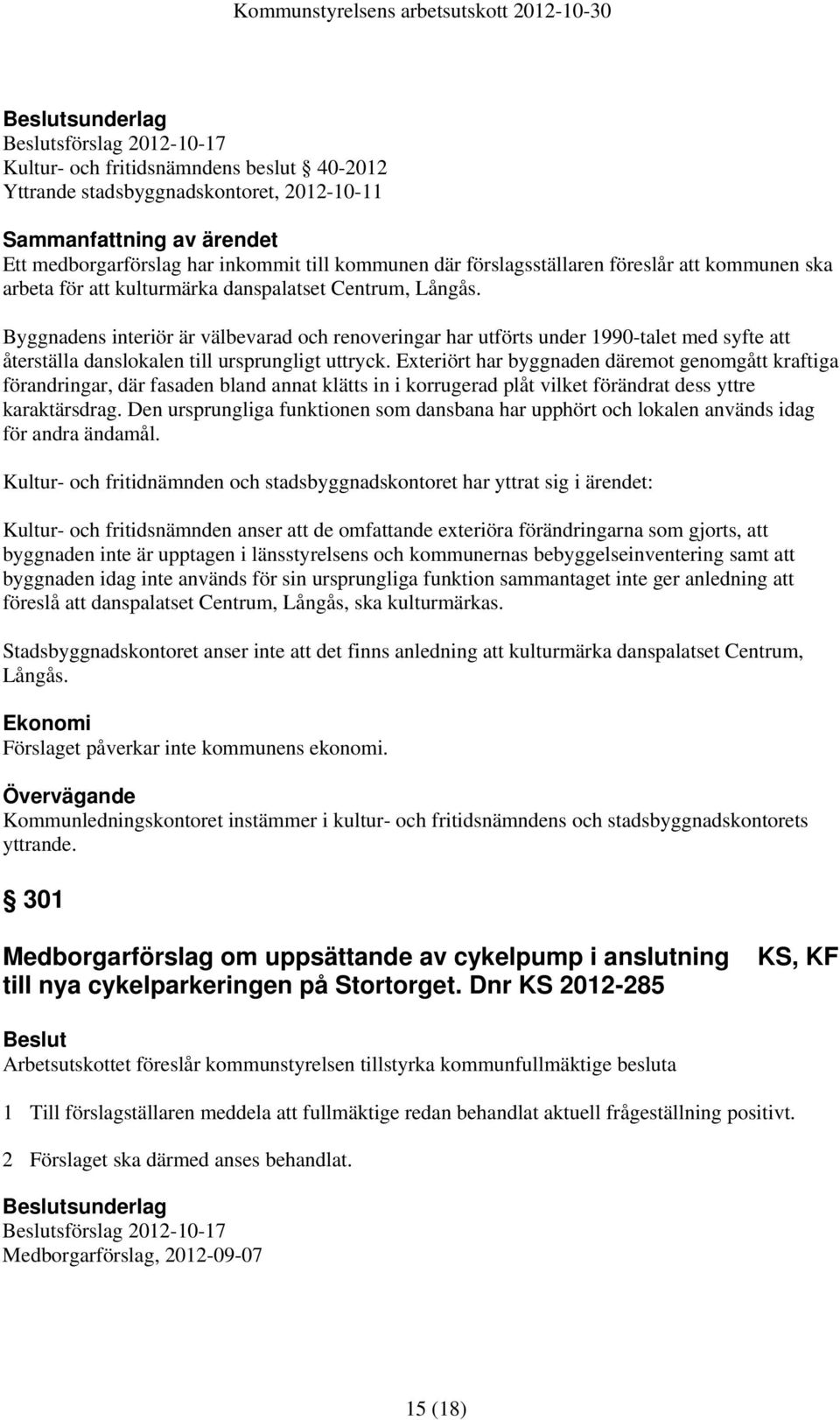 Byggnadens interiör är välbevarad och renoveringar har utförts under 1990-talet med syfte att återställa danslokalen till ursprungligt uttryck.